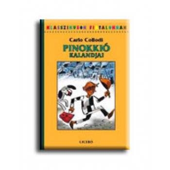 PINOKKIÓ KALANDJAI - KLASSZIKUSOK FIATALOKNAK -