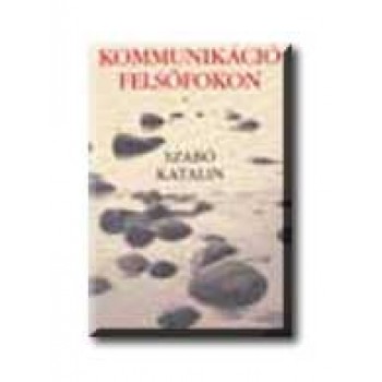 KOMMUNIKÁCIÓ FELSŐFOKON