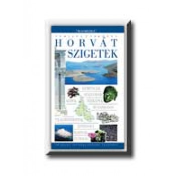 HORVÁT SZIGETEK - TURISTA ÚTIKÖNYV