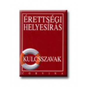 ÉRETTSÉGI HELYESIRÁS - KULCSSZAVAK