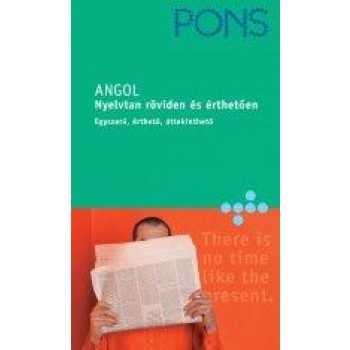 ANGOL NYELVTAN RÖVIDEN ÉS ÉRTHETŐEN - PONS -