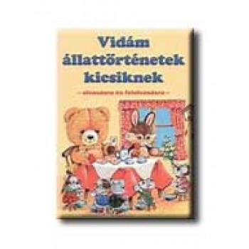 VIDÁM ÁLLATTÖRTÉNETEK KICSIKNEK