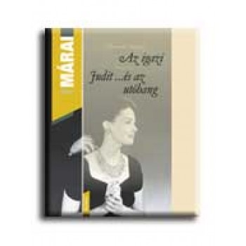 AZ IGAZI - JUDIT...ÉS AZ UTÓHANG