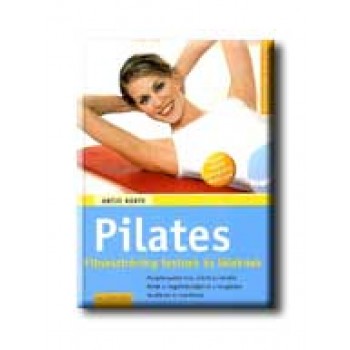 PILATES - FITNESZTRÉNING TESTNEK ÉS LÉLEKNEK (AKCIÓS)