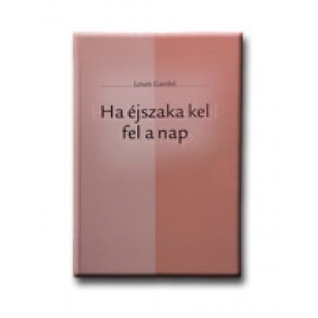 HA ÉJSZAKA KEL FEL A NAP