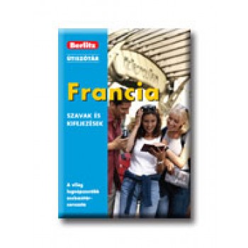 FRANCIA SZAVAK ÉS KIFEJEZÉSEK - BERLITZ ÚTISZÓTÁR -