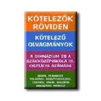 KÖTELEZŐK RÖVIDEN III.