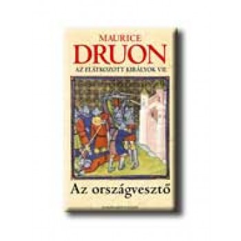 AZ ORSZÁGVESZTŐ - AZ ELÁTKOZOTT KIRÁLYOK VII. -