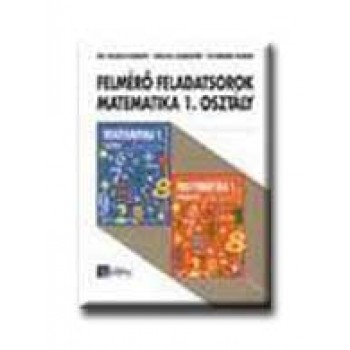 FELMÉRO FELADATSOROK - MATEMATIKA 1. OSZTÁLY (2002)