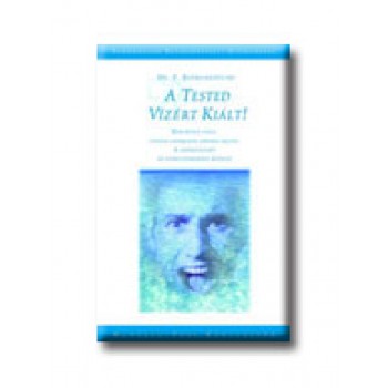 A TESTED VIZÉRT KIÁLT! - 3. KIADÁS -