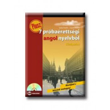 PLUSZ 7 PRÓBAÉRETTSÉGI ANGOL NYELVBŐL - KÖZÉPSZINT - CD-VEL -