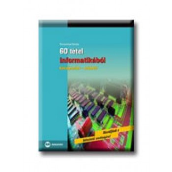 60 TÉTEL INFORMATIKÁBÓL - KÖZÉPSZINT - SZÓBELI