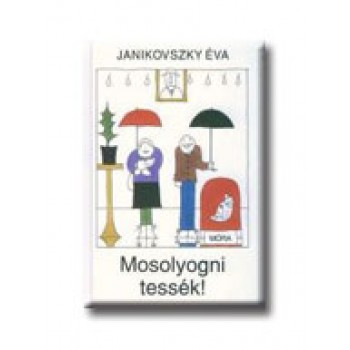 MOSOLYOGNI TESSÉK!