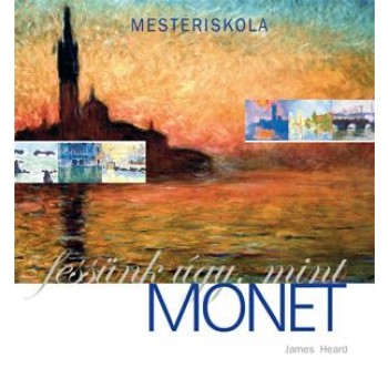 FESSÜNK ÚGY, MINT MONET - MESTERISKOLA -