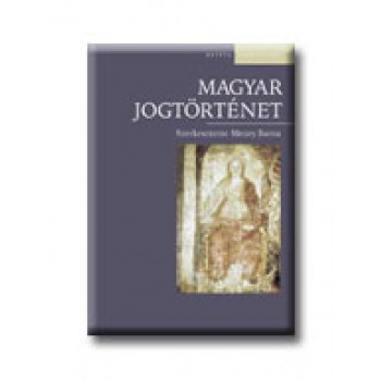 MAGYAR JOGTÖRTÉNET - OSIRIS TANKÖNYVEK - 4., ÁTDOLGOZOTT KIADÁS - (2007)