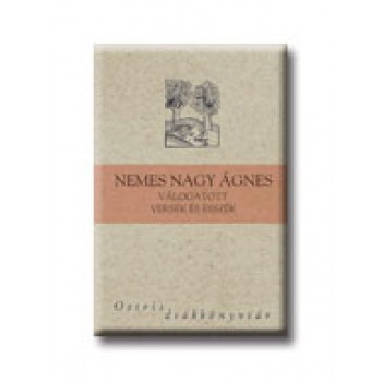 NEMES NAGY ÁGNES - VÁLOGATOTT VERSEK ÉS ESSZÉK - OSIRIS DIÁKKÖNYVTÁR -