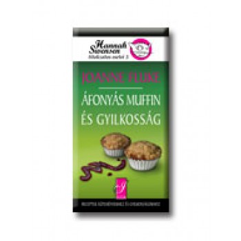 ÁFONYÁS MUFFIN ÉS GYILKOSSÁG - HANNAH SWENSEN TITOKZATOS ESETEI 3. -