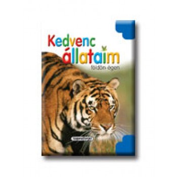 KEDVENC ÁLLATAIM FÖLDÖN-ÉGEN