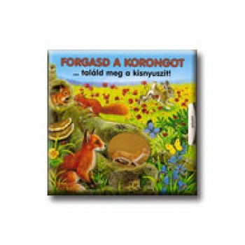 FORGASD A KORONGOT ... TALÁLD MEG A KISNYUSZIT!