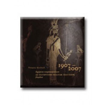 AZ EGYIPTOMI MAGYAR ÁSATÁSOK 1907-2007.