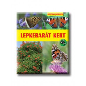 LEPKEBARÁT KERT - KERTÜNK NÖVÉNYEI