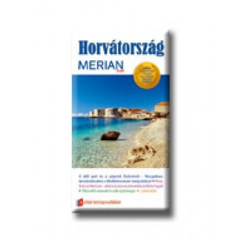 HORVÁTORSZÁG - A DÉLI PART ÉS A SZIGETEK - MERIAN LIVE!