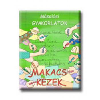 MÁSOLÁSI GYAKORLATOK - MAKACS KEZEK -
