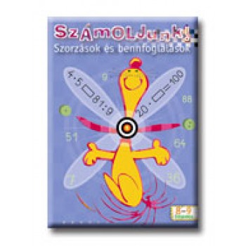 SZÁMOLJUNK! - SZORZÁSOK ÉS BENNFOGLALÁSOK -