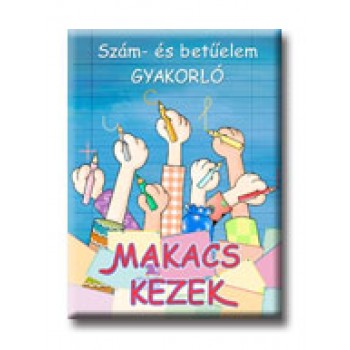 SZÁM- ÉS BETŰELEM GYAKORLÓ - MAKACS KEZEK -