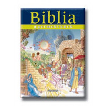 BIBLIA GYERMEKEKNEK