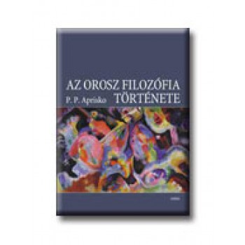 AZ OROSZ FILOZÓFIA TÖRTÉNETE (2007)