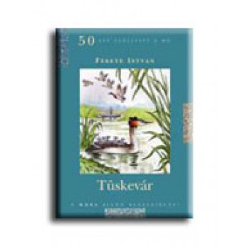 TÜSKEVÁR - 50 ÉVE SZÜLETETT A MŰ -