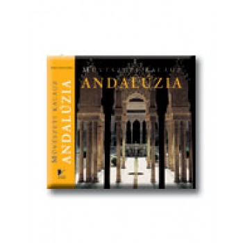 ANDALÚZIA - MŰVÉSZETI KALAUZ -