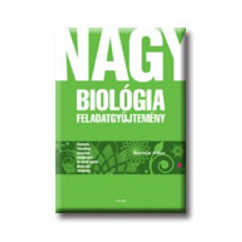 NAGY BIOLÓGIA FELADATGYŰJTEMÉNY