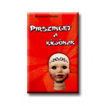 PIRSZINGET A KIGYÓNAK