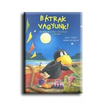 BÁTRAK VAGYUNK!