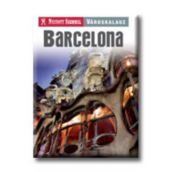 BARCELONA - NYITOTT SZEMMEL VÁROSKALAUZ -