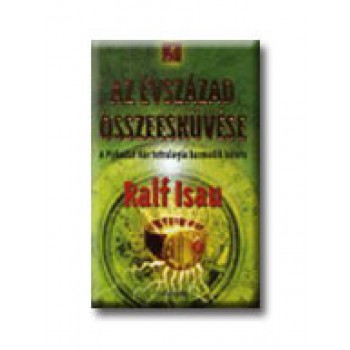 AZ ÉVSZÁZAD ÖSSZEESKÜVÉSE - A PIRKADAT KÖR TETRALÓGIA HARMADIK KÖTETE (2007)