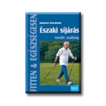 ÉSZAKI SIJÁRÁS - FITTEN & EGÉSZSÉGESEN - (2007)