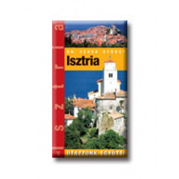 ISZTRIA - UTAZZUNK EGYÜTT -