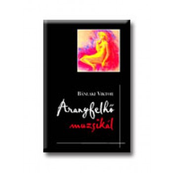 ARANYFELHŐ MUZSIKÁL