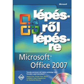 MICROSOFT OFFICE 2007 - LÉPÉSRŐL LÉPÉSRE - CD MELLÉKLETTEL - (2007)