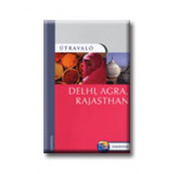 DELHI, AGRA, RAJASTHAN - ÚTRAVALÓ -