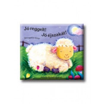 JÓ REGGELT! JÓ ÉJSZAKÁT! - SIMOGATÓS KÖNYV - (2007)
