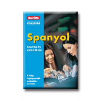 SPANYOL SZAVAK ÉS KIFEJEZÉSEK - BERLITZ ÚTISZÓTÁR