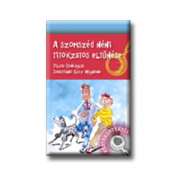 A SZOMSZÉD NÉNI TITOKZATOS ELTŰNÉSE