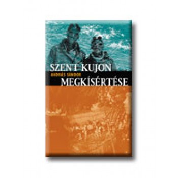 SZENT KUJON MEGKÍSÉRTÉSE (2007)