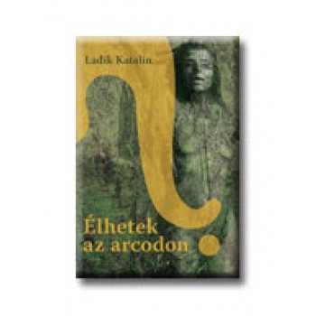 ÉLHETEK AZ ARCODON? (2007)