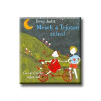 MESÉK A TEJÚTON TÚLRÓL
