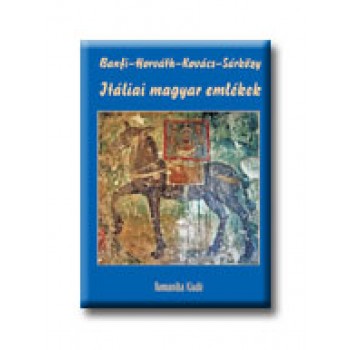 ITÁLIAI MAGYAR EMLÉKEK